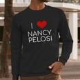 I Love Nancy Pelosi Heart Long Sleeve T-Shirt Gifts for Him