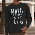 Love The Nard Dog From Andyandrew Bernard From The Office Long Sleeve T-Shirt Gifts for Him