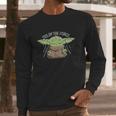 The Mandalorian The Child Feelin The Force Long Sleeve T-Shirt Gifts for Him