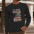 Mechanic I Am The Kind Of Man That When My Feet Hit The Floor Long Sleeve T-Shirt Gifts for Him