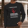 Merciless Indian Savages – Declaration Of Independence Blood Hand Long Sleeve T-Shirt Gifts for Him