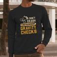 Mountain Biking I Dont Crash I Do Random Gravity Checks Long Sleeve T-Shirt Gifts for Him