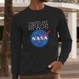 I Need My Space Nasa Shirt Long Sleeve T-Shirt Gifts for Him