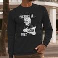 Picture It Sicily 1922 Golden Girls Long Sleeve T-Shirt Gifts for Him