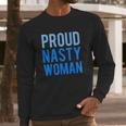 Proud Nasty Woman Blue Graphic Long Sleeve T-Shirt Gifts for Him