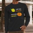 Que Pasa Calabaza Nada Nada Limonada Long Sleeve T-Shirt Gifts for Him