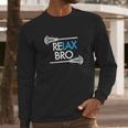 Relax Bro Unny Lax Team Lacrosse Long Sleeve T-Shirt Gifts for Him