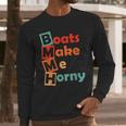 Sadiecrowell Boats Make Me Horny Vintage Long Sleeve T-Shirt Gifts for Him