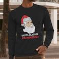 Santa Claus Is Cumming Dirty Humor Long Sleeve T-Shirt Gifts for Him