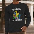 Sesame Street Everything I Know I Learned On The Streets Long Sleeve T-Shirt Gifts for Him