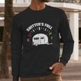 Shitters Full Rv Camping Camper Road Trip Travel Long Sleeve T-Shirt Gifts for Him