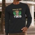 Show Me Your Tikis Funny Angry Tiki Hawaiian Long Sleeve T-Shirt Gifts for Him