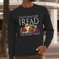 Snoopy Thats What I Do I Read And I Know Things Long Sleeve T-Shirt Gifts for Him