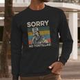 Sorry No Tortillas Vintage Blood In Blood Out Long Sleeve T-Shirt Gifts for Him