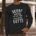 Squat Because No One Raps About Little Butts Funny Leg Day Long Sleeve T-Shirt Gifts for Him