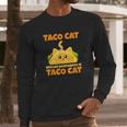 Tacocat Spelled Backwards Taco Cat Cinco De Mayo Gift Long Sleeve T-Shirt Gifts for Him