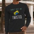 Twisted Tea Dont Get Me Twisted Funny Long Sleeve T-Shirt Gifts for Him