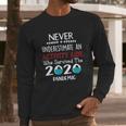 Never Underestimate Who Survived The Pandemic Activity Aide Long Sleeve T-Shirt Gifts for Him