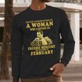 Never Underestimate A Woman Who Listens To Freddie Mercury And Was Born In February Shirt Long Sleeve T-Shirt Gifts for Him