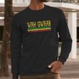 Wah Gwaan Funny Jamaica Jamaican Colors Rasta Reggae Long Sleeve T-Shirt Gifts for Him