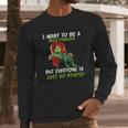 I Want To Be A Nice Person Long Sleeve T-Shirt Gifts for Him