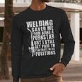 Welder Welding Saved Me From Being A Pornstar Funny Long Sleeve T-Shirt Gifts for Him