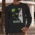 Wicked Broadway Musical About Wizard Of Oz Long Sleeve T-Shirt Gifts for Him