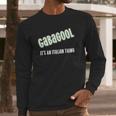 I Will Have The Gabagool Its An Italian Thing Long Sleeve T-Shirt Gifts for Him