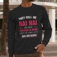 They Call Me Nai Nai Because Partner In Crime Funny Cute Gift Long Sleeve T-Shirt Gifts for Him