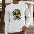 Absolutely Radiant Nuclear Radioactive Sign Long Sleeve T-Shirt Gifts for Him