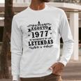 Agosto 1977 El Nacimiento De Las Leyendas Long Sleeve T-Shirt Gifts for Him