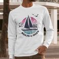 Boats And Hoes Sailing Long Sleeve T-Shirt Gifts for Him