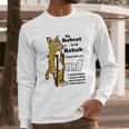 My Bobcat Is In Rehab Long Sleeve T-Shirt Gifts for Him