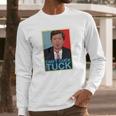 Cant Cuck The Tuck A Tucker Carlson Long Sleeve T-Shirt Gifts for Him