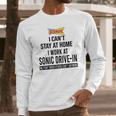 I Cant Stay At Home I Work At Sonic Drive In We Fight Shirt Long Sleeve T-Shirt Gifts for Him