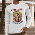 Chigona Como Mi Madre Long Sleeve T-Shirt Gifts for Him