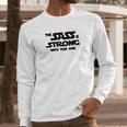 Fitted Funny The Sass Is Strong With This One Long Sleeve T-Shirt Gifts for Him