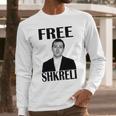 Free Martin Shkreli Long Sleeve T-Shirt Gifts for Him