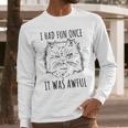 Funny Persian Cat Meme Evil Facial Expression I Had Fun Once Long Sleeve T-Shirt Gifts for Him