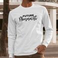 Future Pharmacist Pharmacy Student Student Gift Long Sleeve T-Shirt Gifts for Him