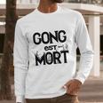 Gong Est Mort Long Sleeve T-Shirt Gifts for Him