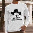 Im Your Huckleberry Doc Holliday Long Sleeve T-Shirt Gifts for Him