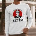 Jeffery Dahmer If You Can’T Beat ’Em Eat ’Em Long Sleeve T-Shirt Gifts for Him