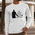 Negan Shut Down No Exceptions Walking Dead Long Sleeve T-Shirt Gifts for Him