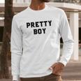 Pretty Boy Long Sleeve T-Shirt Gifts for Him