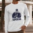 Strange Cargo Superfan Long Sleeve T-Shirt Gifts for Him