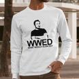 Wwed Long Sleeve T-Shirt Gifts for Him