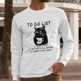 They Say I Couldnt That Is Why I Did Letter New 2022 Gift Long Sleeve T-Shirt Gifts for Him