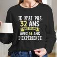 32 Years Birthday Gift For Humour Je Nai Pas 32 Long Sleeve T-Shirt Gifts for Her