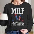 4Th Of July Milf Man I Love Fireworks Long Sleeve T-Shirt Gifts for Her